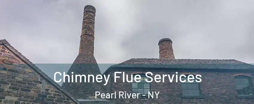  Chimney Flue Services Pearl River - NY