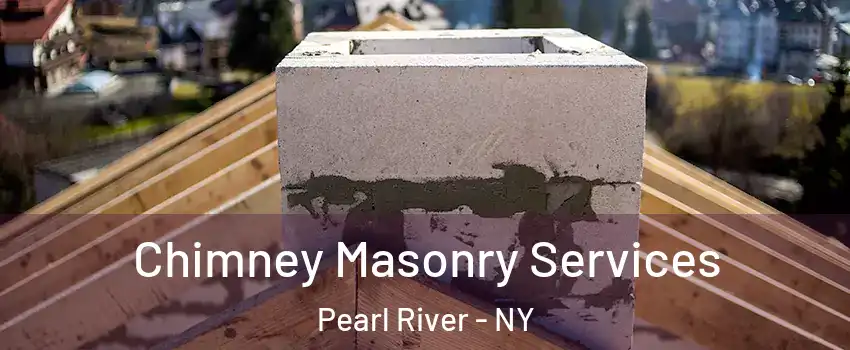  Chimney Masonry Services Pearl River - NY