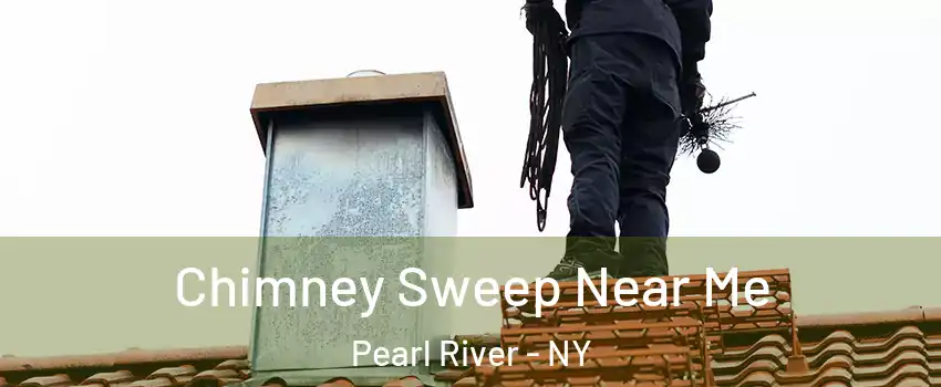  Chimney Sweep Near Me Pearl River - NY