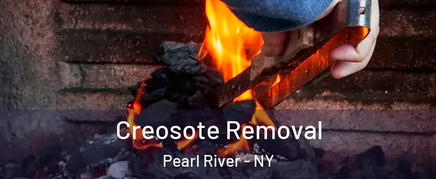  Creosote Removal Pearl River - NY