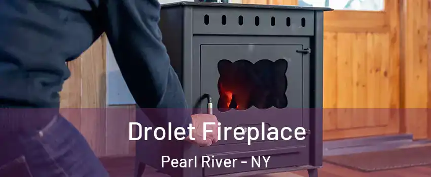  Drolet Fireplace Pearl River - NY