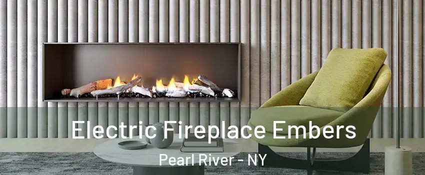 Electric Fireplace Embers Pearl River - NY