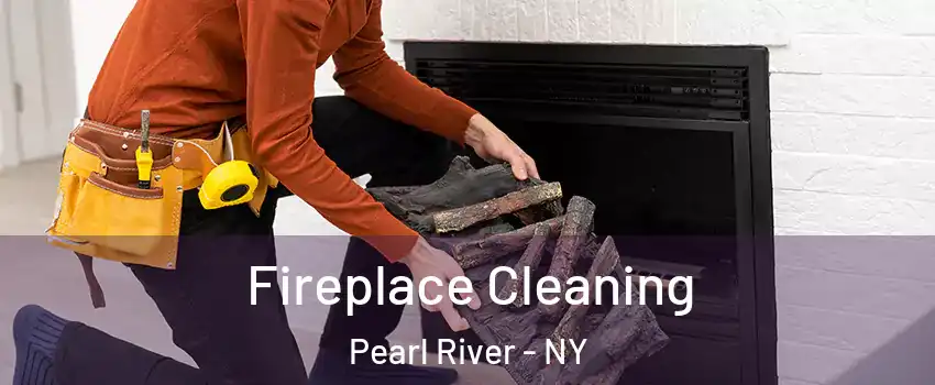  Fireplace Cleaning Pearl River - NY