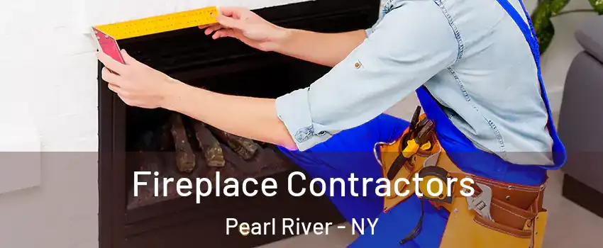  Fireplace Contractors Pearl River - NY
