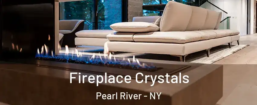 Fireplace Crystals Pearl River - NY