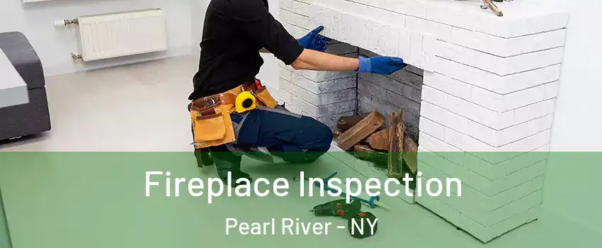  Fireplace Inspection Pearl River - NY