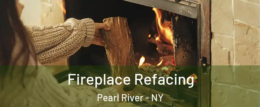  Fireplace Refacing Pearl River - NY