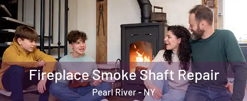  Fireplace Smoke Shaft Repair Pearl River - NY