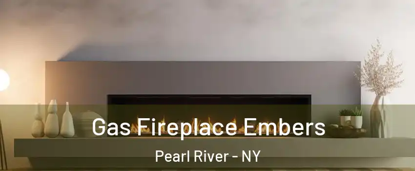  Gas Fireplace Embers Pearl River - NY