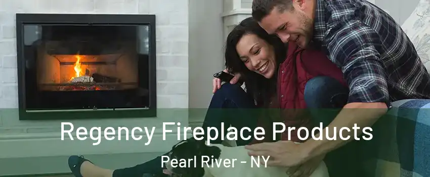  Regency Fireplace Products Pearl River - NY