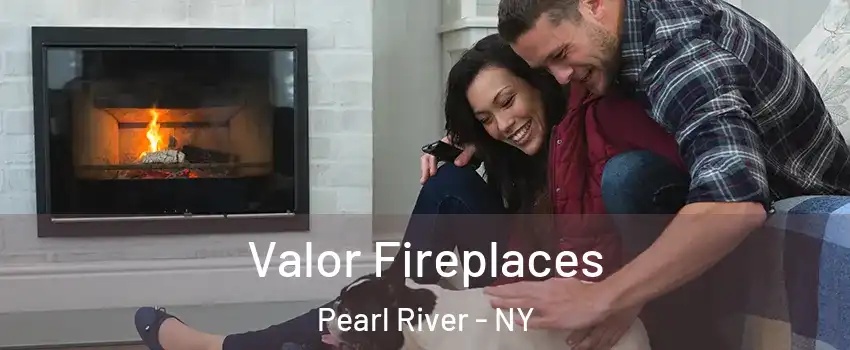 Valor Fireplaces Pearl River - NY