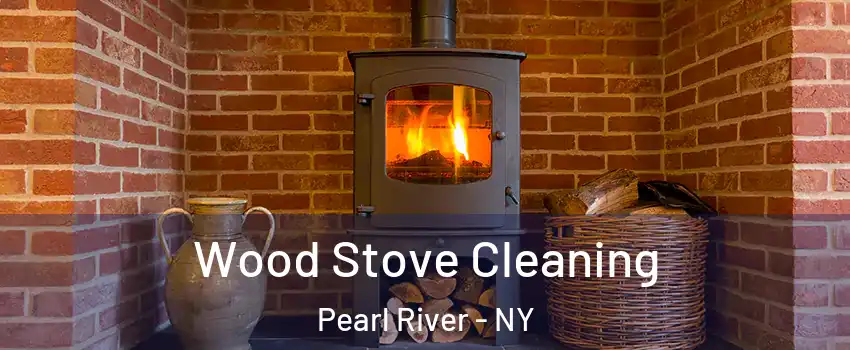  Wood Stove Cleaning Pearl River - NY